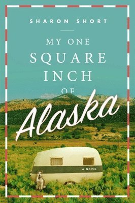 bokomslag My One Square Inch of Alaska