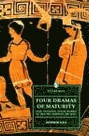 bokomslag Four Dramas of Maturity: Aias, Antigone, Young Women of Trachie, Oidipous the King