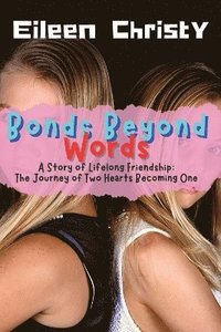 bokomslag Bonds Beyond Words-A Story of Lifelong Friendship