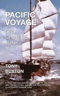 bokomslag Pacific voyage on a Chinese junk: A true and fascinating adventure of ten young men trying to sail across the Pacific on an ill-equiped Chinese junk