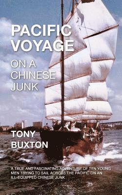 bokomslag Pacific voyage on a Chinese junk: A true and fascinating adventure of ten young men trying to sail across the Pacific on an ill-equiped Chinese junk