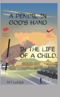bokomslag A Pencil in God's Hand in the Life of a Child