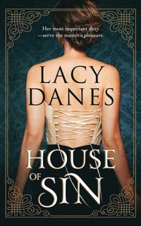 bokomslag House Of Sin: Her most important duty-- serve the master's pleasure.