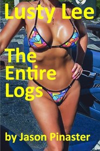 bokomslag Lusty Lee: The Entire Logs: From Prequel to Confronting