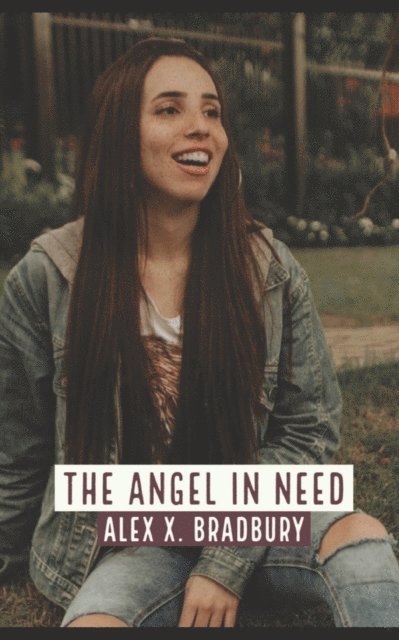 Alex X. Bradbury - The Angel In Need, Häftad