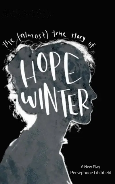Persephone Litchfield - The (Almost) True Story of Hope Winter: A New Play, Häftad. Tillgänglighet: Lägg i varukorg