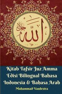 bokomslag Kitab Tafsir Juz Amma Edisi Bilingual Bahasa Indonesia Dan Bahasa Arab