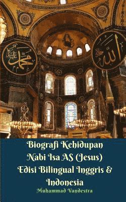 bokomslag Biografi Kehidupan Nabi Isa AS (Jesus) Edisi Bilingual Inggris Dan Indonesia