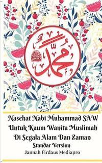 bokomslag Nasehat Nabi Muhammad SAW Untuk Kaum Wanita Muslimah Di Segala Alam Dan Zaman Standar Version