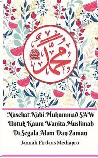 bokomslag Nasehat Nabi Muhammad SAW Untuk Kaum Wanita Muslimah Di Segala Alam Dan Zaman