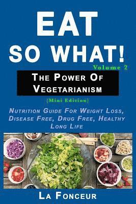 bokomslag Eat So What! The Power of Vegetarianism Volume 2