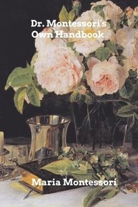 bokomslag Dr. Montessori's Own Handbook