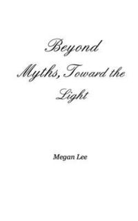 bokomslag Beyond Myths, Toward the Light