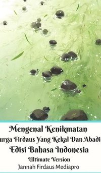 bokomslag Mengenal Kenikmatan Surga Firdaus Yang Kekal Dan Abadi Edisi Bahasa Indonesia Ultimate Version