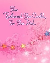 bokomslag She Believed She Could, So She Did