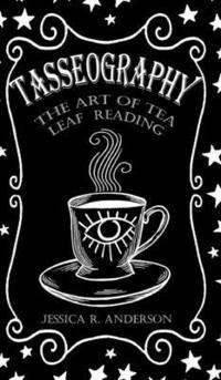 bokomslag Tasseography - The Art of Tea Leaf Reading