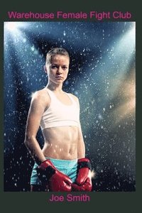 bokomslag Warehouse Female Fight Club