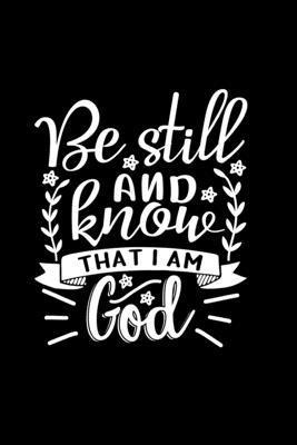 Be Still And Know That I Am God 1
