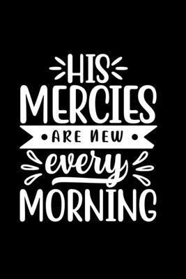 bokomslag His Mercies Are New Every Morning
