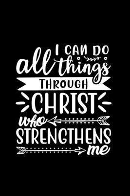 bokomslag I Can Do All Things Through Christ Who Strengthens Me