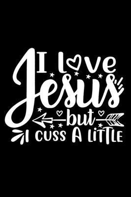 bokomslag I Love Jesus But I Cuss A Little