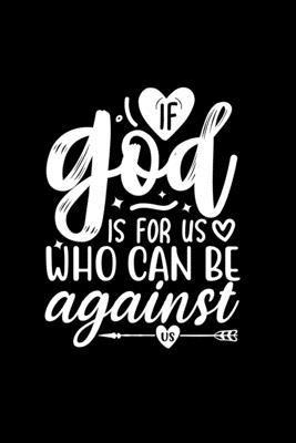 If God Is For Us, Who Can Be Against Us 1