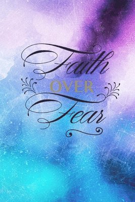 bokomslag Faith Over Fear