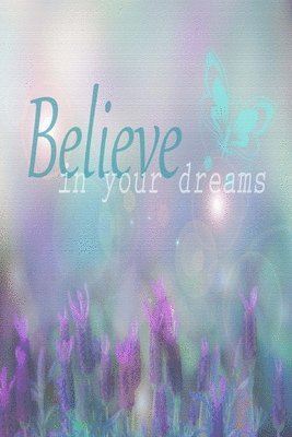 bokomslag Believe In Your Dreams