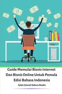 bokomslag Guide Memulai Bisnis Internet Dan Bisnis Online Untuk Pemula Edisi Bahasa Indonesia