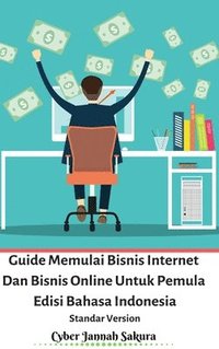 bokomslag Guide Memulai Bisnis Internet Dan Bisnis Online Untuk Pemula Edisi Bahasa Indonesia Standar Version