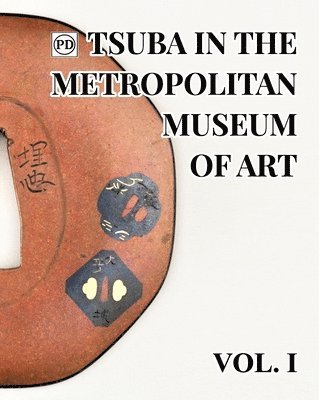 bokomslag Public Domain Tsuba in the Metropolitan Museum of Art Vol.1