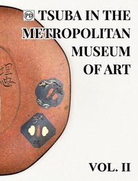 bokomslag Public Domain Tsuba in the Metropolitan Museum of Art Vol.2