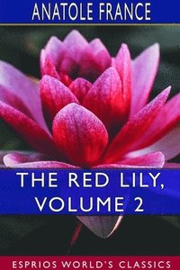 bokomslag The Red Lily, Volume 2 (Esprios Classics)