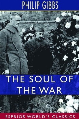 bokomslag The Soul of the War (Esprios Classics)
