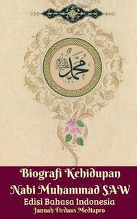 bokomslag Biografi Kehidupan Nabi Muhammad SAW Edisi Bahasa Indonesia