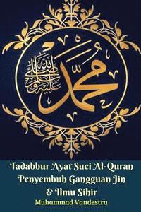 bokomslag Tadabbur Ayat Suci Al-Quran Penyembuh Gangguan Jin & Ilmu Sihir