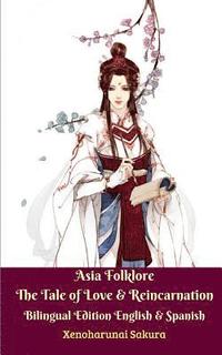 bokomslag Asia Folklore The Tale of Love & Reincarnation Bilingual Edition English & Spanish