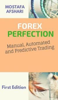 bokomslag FOREX Perfection In Manual Automated And Predictive Trading