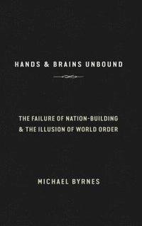 bokomslag Hands & Brains Unbound