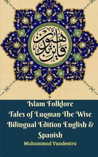 bokomslag Islam Folklore Tales of Luqman The Wise Bilingual Edition English & Spanish