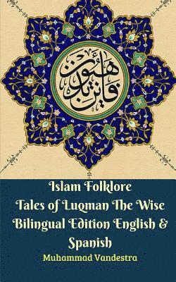 bokomslag Islam Folklore Tales of Luqman The Wise Bilingual Edition English & Spanish
