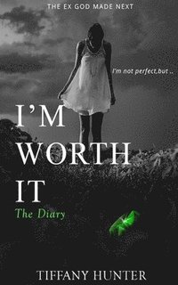 bokomslag I'm not perfect, but I'm worth it - The Dairy