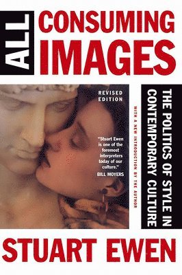 Stuart Ewen - All Consuming Images, Häftad