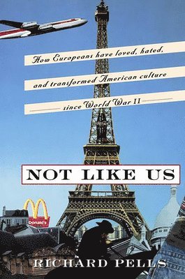 Richard Pells - Not Like Us, Häftad