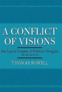 bokomslag Conflict of Visions: Ideological Origins of Political Struggles