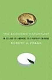 Robert Frank - Economic Naturalist, Inbunden
