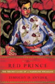 Timothy Snyder - Red Prince, Inbunden