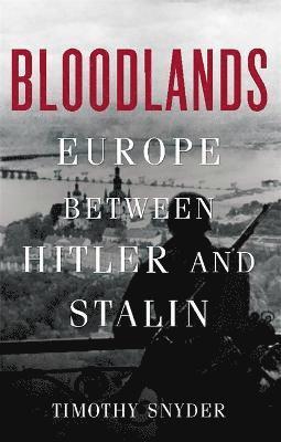 Timothy Snyder - Bloodlands, Inbunden