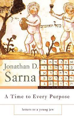 Jonathan D. Sarna - Time to Every Purpose, Inbunden