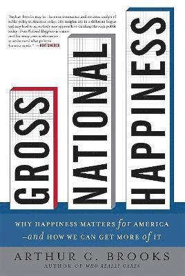 Arthur Brooks - Gross National Happiness, Inbunden